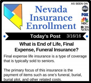 Post 3-16-16 | What is End of Life, Final Expense, Funeral Insurance?