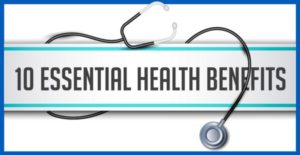 Health Insurance - Ten Essential Health Benefits