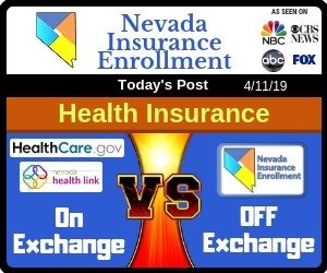 Post - Health Insurance in Nevada. On Exchange vs. Off Exchange