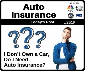 Post - I Don’t Own a Car, Do I Need Auto Insurance?