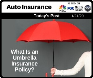 Post - Auto Insurance. What Is an Umbrella Insurance Policy?