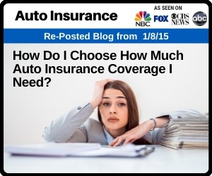 RePost - How Do I Choose How Much Auto Insurance Coverage I Need?