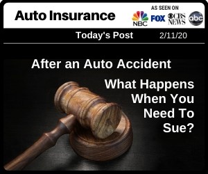 Post - After an Auto Accident - What Happens When You Need To Sue?