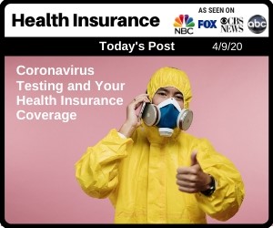 Post - Coronavirus Testing and Your Health Insurance Coverage
