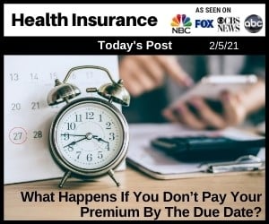 Today's Post - What Happens If You Do Not Pay Your Premium By The Due Date?