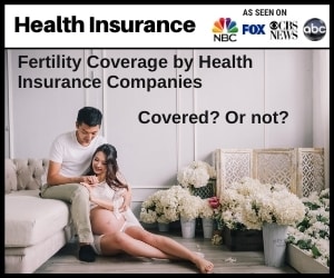Fertility Coverage by Health Insurance Companies. Covered? or Not?