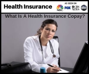 What is a Health Insurance Co-pay?