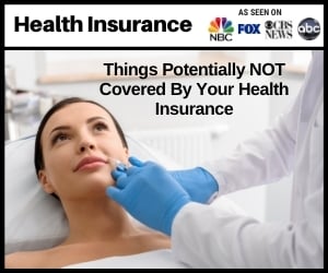 Things Potentially NOT Covered By Your Health Insurance Company