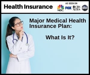 What Is A Major Medical Health Insurance Plan?