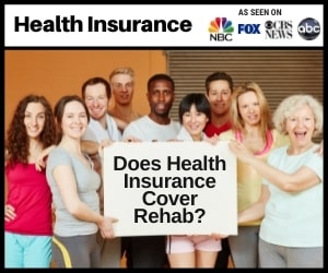 Does Health Insurance Cover Rehab?