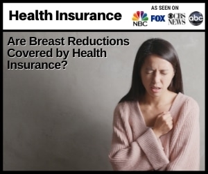 Are Breast Reductions Covered by Health Insurance?