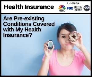 Are Pre-existing Conditions Covered Under My Insurance?
