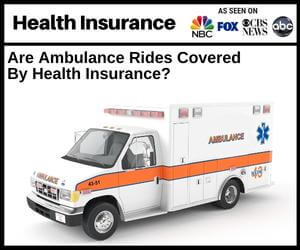 Are Ambulance Rides Covered By Health Insurance?