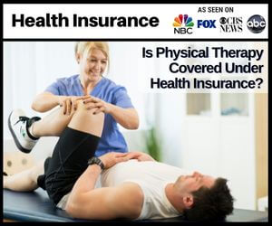 Is Physical Therapy Covered Under Health Insurance?
