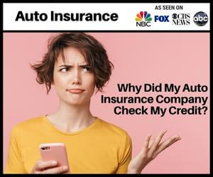 Why Did My Auto Insurance Company Check My Credit?