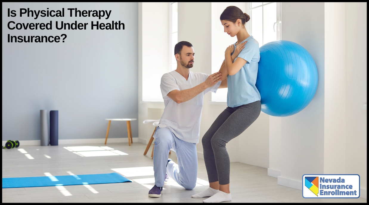 Is Physical Therapy Covered Under Health Insurance? Is Physical Therapy Covered Under Health Insurance?